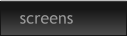 screens