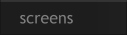 screens